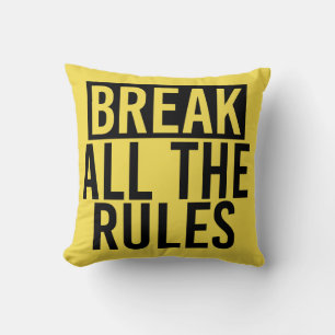 Break All the Rules Cushion