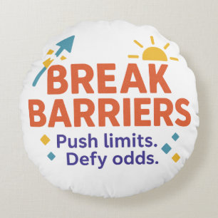 Break Barriers Round Throw Pillow   Push Limits