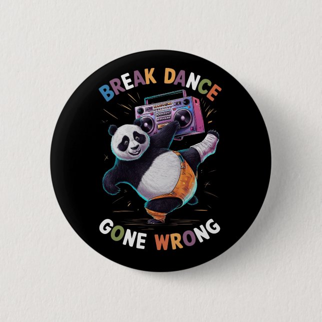 'BREAK DANCE' and 'GONE WRONG (2) 6 Cm Round Badge (Front)