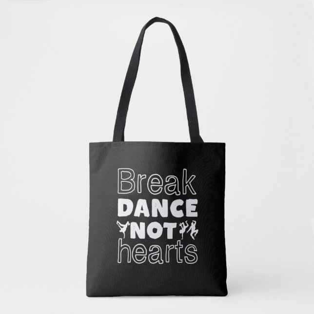 Break Dance Not Hearts Funny Breakdancing Dancer Tote Bag (Front)
