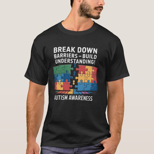 Break Down Barriers - Build Understanding Autism A T-Shirt (Front)