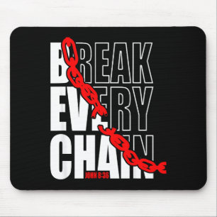 Break Every Chain _ John 8_36 _ Bible Motivational Mouse Pad