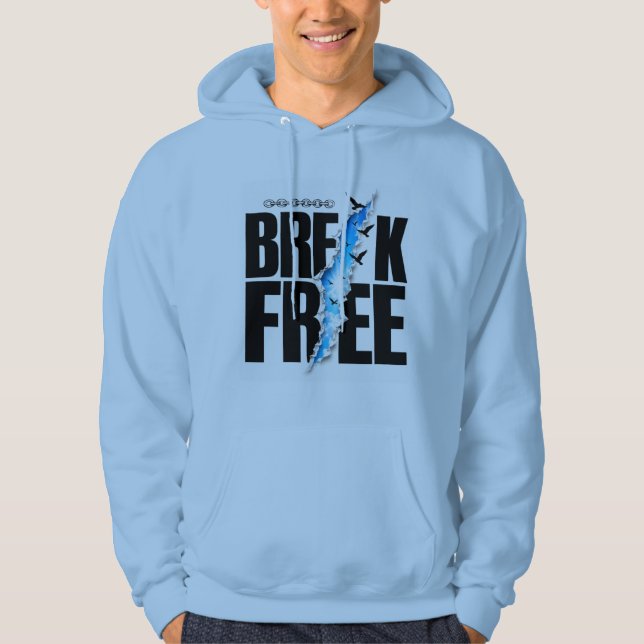 Break Free T-Shirt Hoodie (Front)