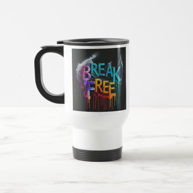 "Break Free" Travel Coffee Mug (Left)