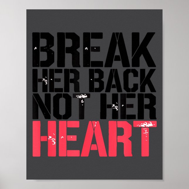 Break Her Not Heart Funny Quote  Poster (Front)
