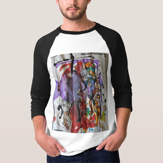 'BREAK OUT OF YOUR PRISON'  on tshirt long sleeve  (Front)