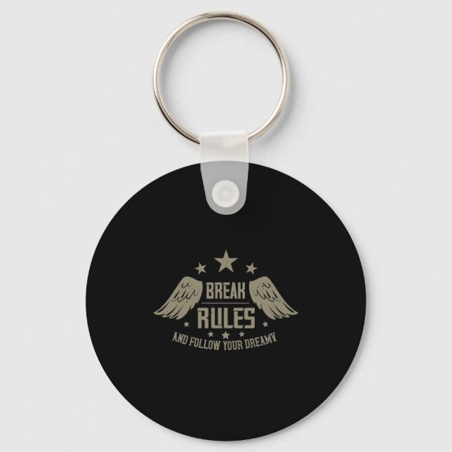 Break Rules And Follow Your Dreamy Key Ring (Front)