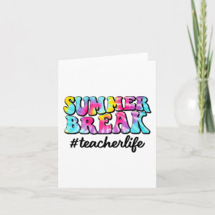 Break Teacher Life Tie Dye Last Day Of School  Card