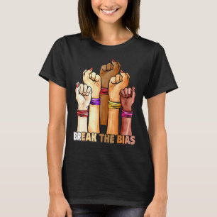 Break The Bias 8 March 2022 Happy International Wo T-Shirt