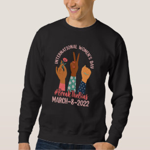 Break The Bias 8 March 2022 International Women's Sweatshirt