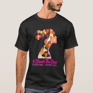 Break The Bias International Women's Day 2022  For T-Shirt