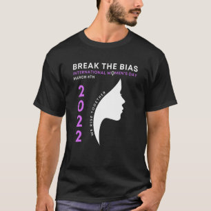 Break The Bias International Women's Day 2022 For T-Shirt