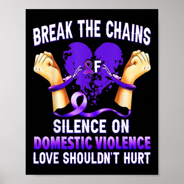 Break The Chains Of Silence On Domestic Violence A Poster (Front)