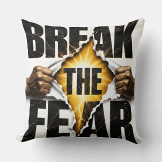 Break the Fear Throw Pillow