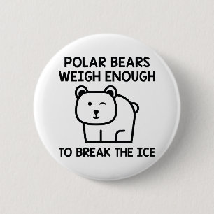 Break The Ice 6 Cm Round Badge