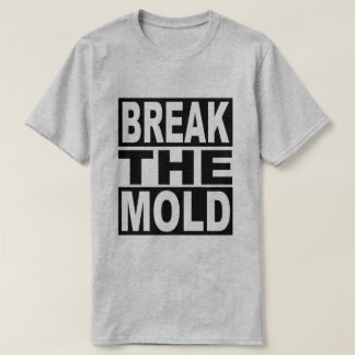 Break the Mould T-Shirt