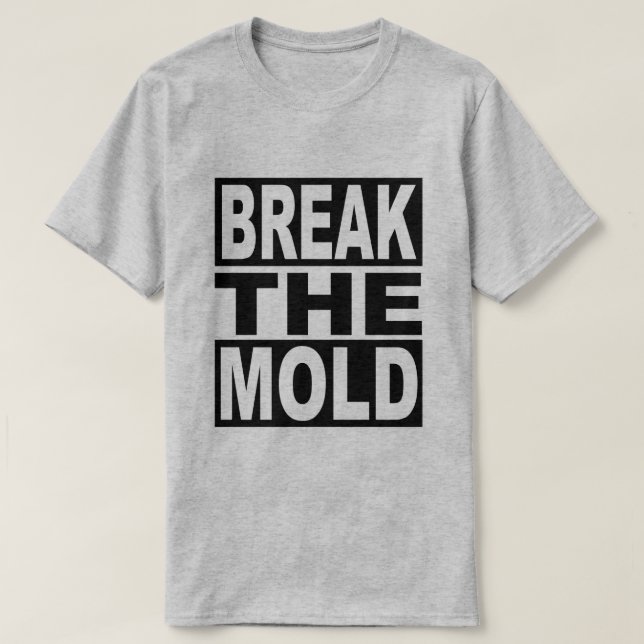 Break the Mould T-Shirt (Design Front)