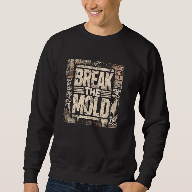 Break the Mould Urban Grunge Style Vision Board Sweatshirt (Front)