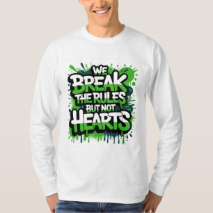 break the rules but not hearts T-Shirt
