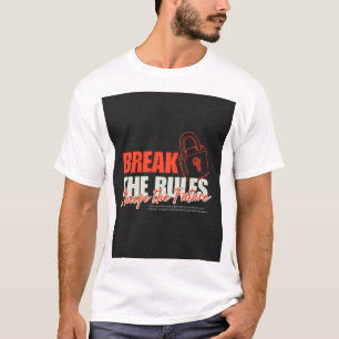 BREAK THE RULES T-Shirt