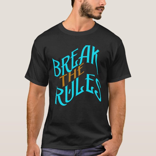 Break the Rules T-Shirt (Front)