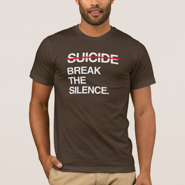BREAK THE SILENCE ON SUICIDE T-Shirt (Front)