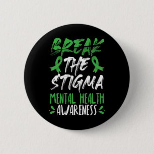Break The Stigma  Green Mental Health Awareness  6 Cm Round Badge