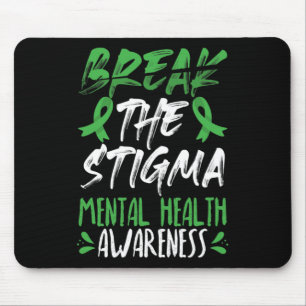 Break The Stigma  Green Mental Health Awareness  Mouse Pad