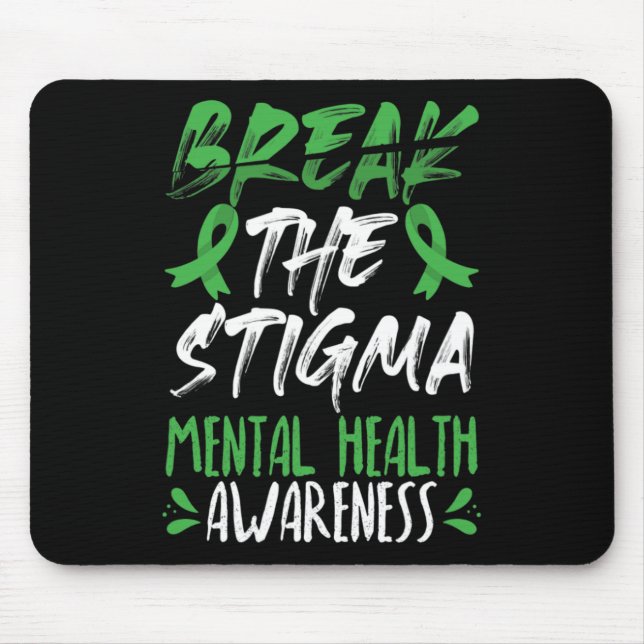 Break The Stigma  Green Mental Health Awareness  Mouse Pad (Front)