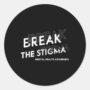 Break The Stigma Mental Health Awareness _1 Classic Round Sticker
