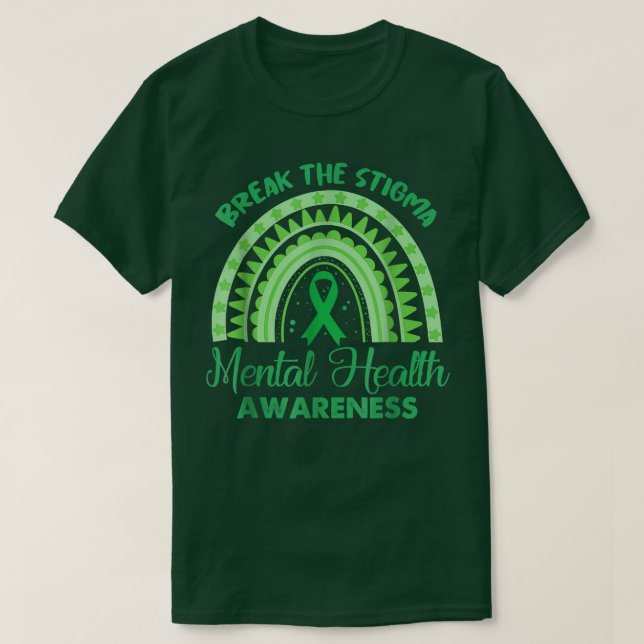 Break The Stigma Mental Health Awareness Month Gre T-Shirt (Design Front)