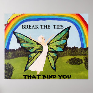 BREAK THE TIES THAT BIND YOU POSTER