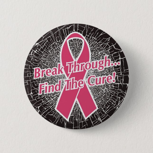 Break Thru Find A Cure 6 Cm Round Badge (Front)