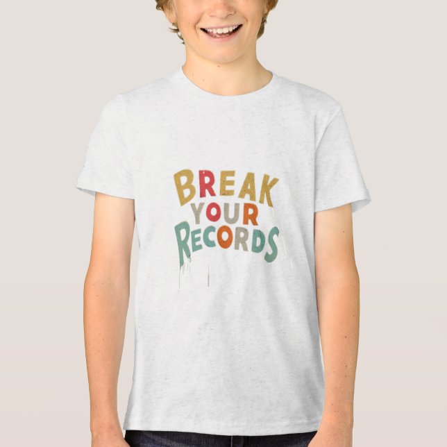 Break Your Records  Tri-Blend Shirt (Front)