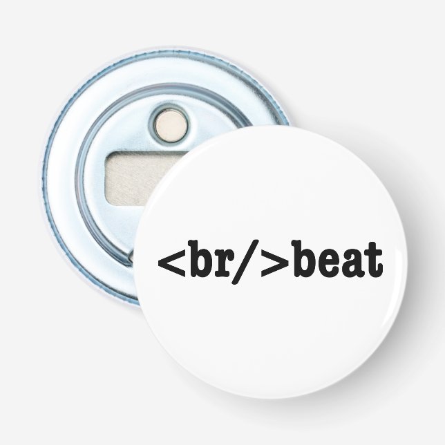 breakbeat HTML Code Bottle Opener (Front)