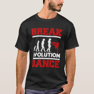 Breakdance Evolution Hip Hop Breakdancing 80S 90S T-Shirt