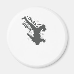 Breakdance Headspin Legend Magnet
