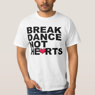Breakdance, not hearts T-Shirt