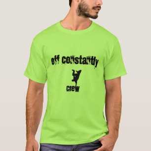 breakdance, off constantly , crew T-Shirt