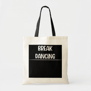 Breakdancing Break Dance Funny Humour Tote Bag