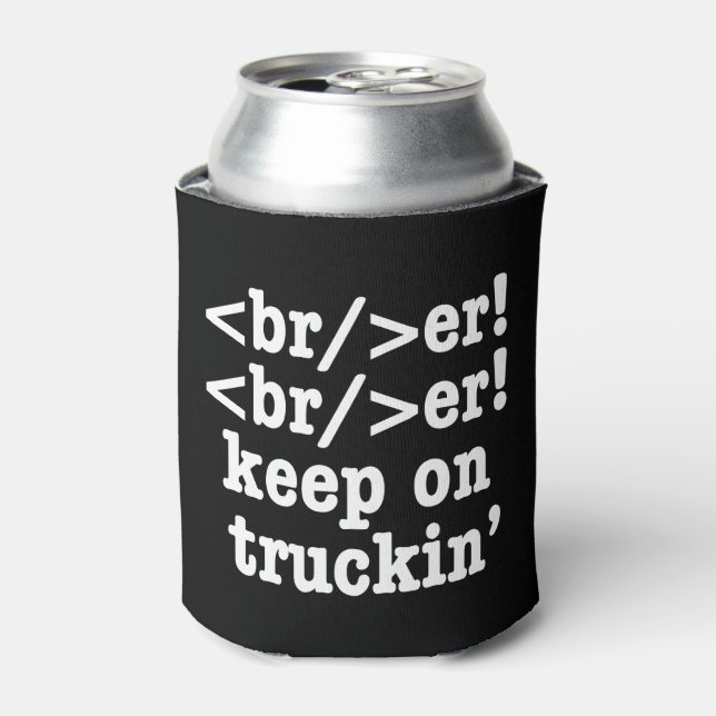 breaker! breaker! keep on truckin' // HTML Code Can Cooler (Can Front)