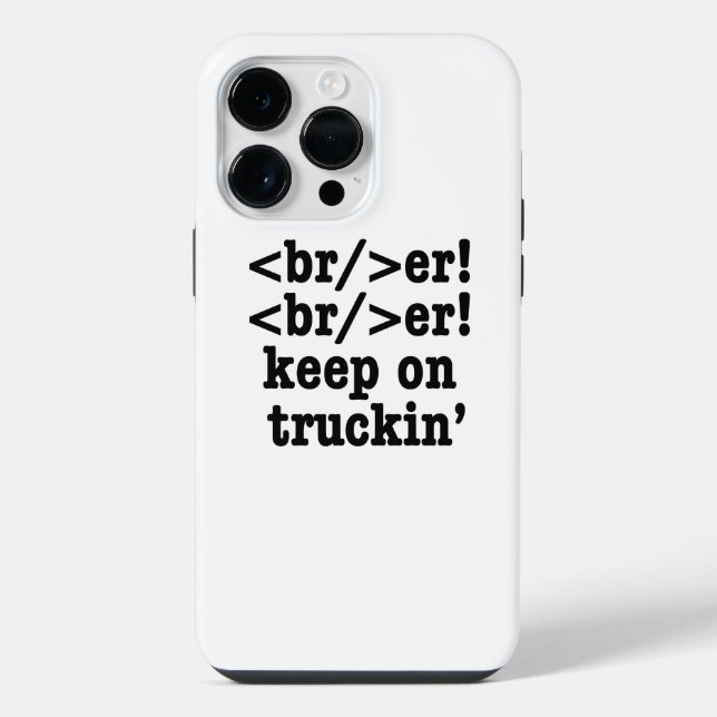breaker! breaker! keep on truckin' // HTML Code iPhone Case (Back)