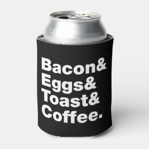 Breakfast (Bacon & Eggs & Toast & Coffee.) Can Coo Can Cooler