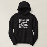 Breakfast (Bacon & Eggs & Toast & Coffee.) Hoodie