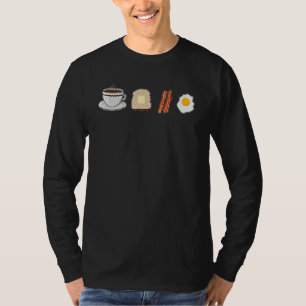 Breakfast Coffee Toast Bacon And Eggs Foodie Meal T-Shirt