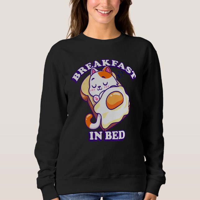 Breakfast In Beds Cat Sleeping Fried Egg Sweatshirt (Front)