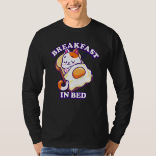 Breakfast In Beds Cat Sleeping Fried Egg T-Shirt