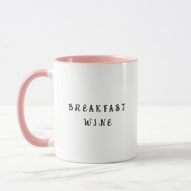 Breakfast Wine Funny Cute Trendy Quote Coffee Mug (Left)