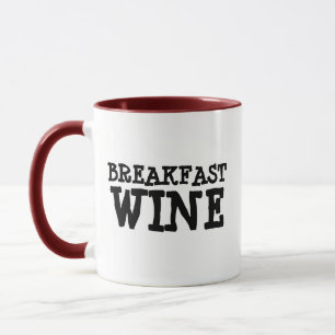 BREAKFAST WINE FUNNY HUMOR COFFEE MUG