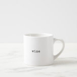 Breakfast wine funny minimalist espresso cup<br><div class="desc">Breakfast wine: funny minimalist morning coffee mug.</div>